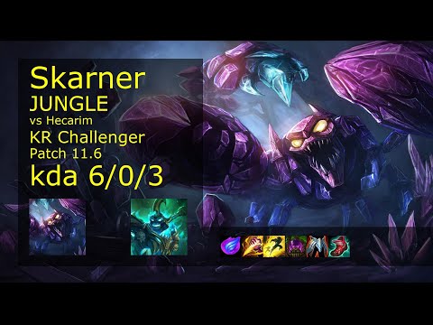 Skarner Jungle vs Hecarim - KR Challenger 6/0/3 Patch 11.6 Gameplay // [롤] 스카너 vs 헤카림 정글