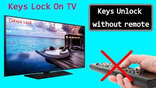 Keys Unlock On TV Without Remote Control | Keys Unlock On TV and LCD And LED | Without Remote TV
