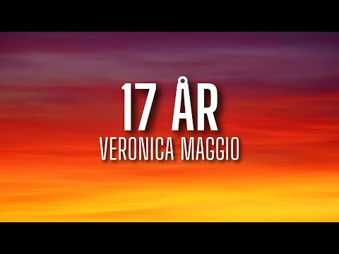 Veronica Maggio - 17 år (lyrics)