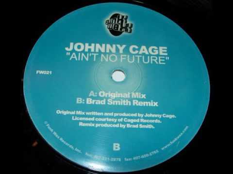 Johnny Cage - Ain't No Future (Original Mix)