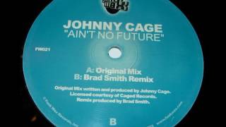 Johnny Cage - Ain't No Future (Original Mix)