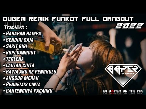 DJ HARAPAN HAMPA VS SENDIRI SAJA DUGEM FULL DANGDUT TERENAK 2022 | DJ BAPER