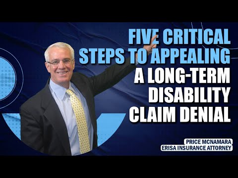 5 Critical Steps to Appealing a Long-Term Disability Claim Denial