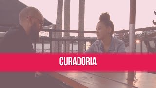 Estado da Arte | Reportagem: Curadoria