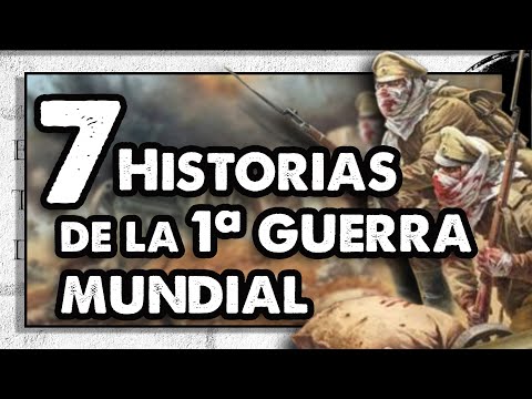 7 Historias curiosas de la PRIMERA GUERRA MUNDIAL