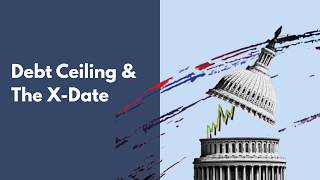 The Debt Ceiling & The X-Date Explained: US Default Risks, Treasury & Markets