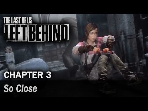 The Last of Us: Left Behind - Walkthrough - Chapter 3 - So Close