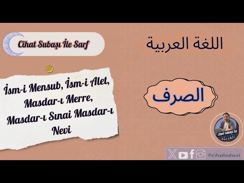 İsmi Mensub Masdarı-ı Sınai Masdar-ı Merre Masdar-ı Nevi İsmi Alet