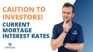 Caution to Investors! Current Mortage Interest Rates