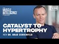The Catalyst to Hypertrophy with Dr. Brad Schoenfeld