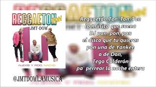 Alexis &amp; Fido Ft Nacho - Reggaeton Ton (Vídeo Letras) | Reggaeton 2018