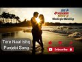 Tere Naal Ishq New Punjabi Song New Punjabi Song New Romantic Love Punjabi Song Love Song
