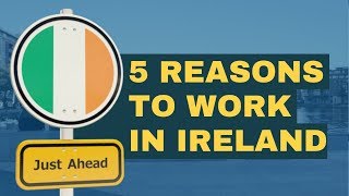 5 Reasons to Work in Ireland