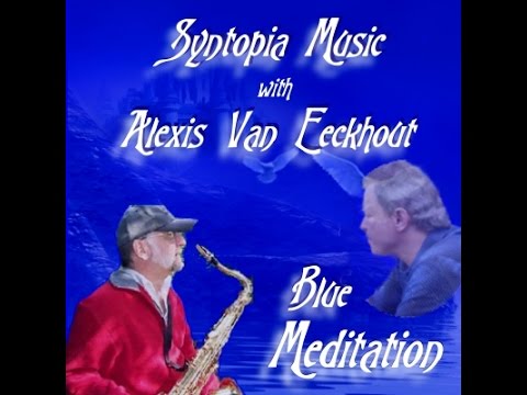 Syntopia feat. Alexis van Eeckhout - Blue Meditation