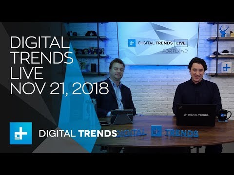 Digital Trends Live - 11.21.18 - Episode 22