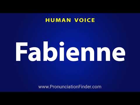 How To Pronounce Fabienne