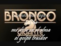 El Golpe Traidor - Bronco con letra