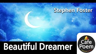 [Love song  + mr] Beautiful Dreamer lyrics by Stephen Foster [+Story about poem and poet]