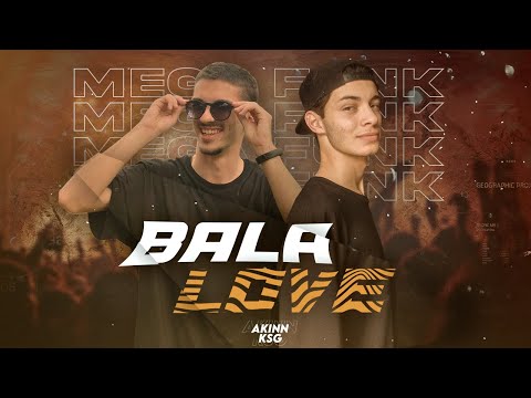 MEGA FUNK BALA LOVE - DJ AKINN E DJ KSG
