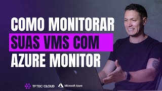 Como monitorar suas VMs com Azure Monitor