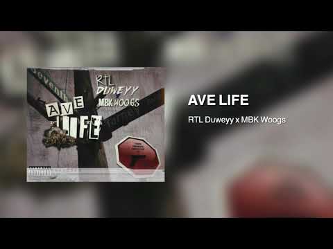 RTL Duweyy x MBK Woogs - Ave Life (Official Audio)