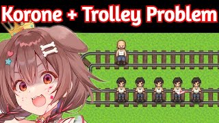 Korone Definitely Not Being a Psychopath During the Trolley Problem Game [Hololive]