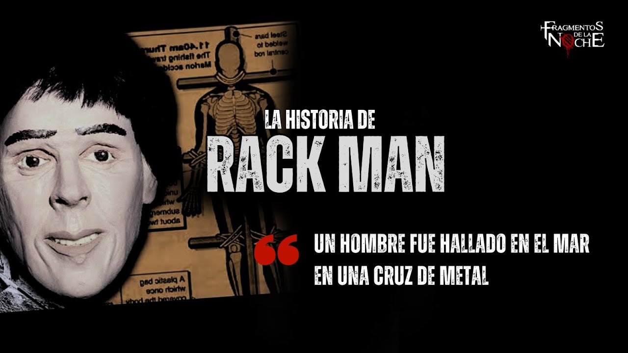 El misterio sin resolver de Rack Man "El hombre crucificado" | Fragmentos de la Noche