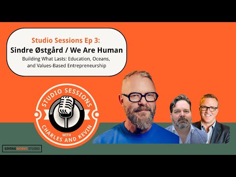 Studio Sessions Ep 3: Sindre Østgård / We Are Human. Education and Values-Based Entrepreneurship
