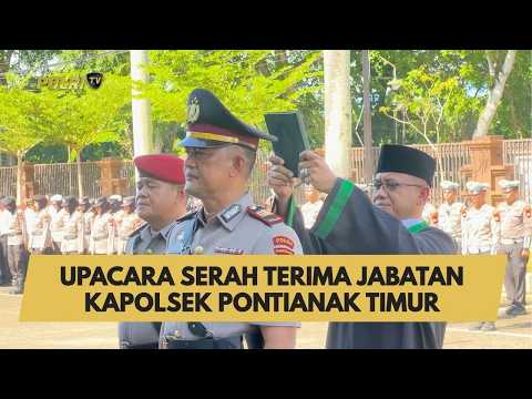UPACARA SERAH TERIMA JABATAN KAPOLSEK PONTIANAK TIMUR