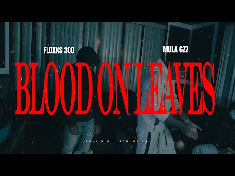 Floxks 300 X Mula Gzz - Blood On Leaves (Official Music Video)