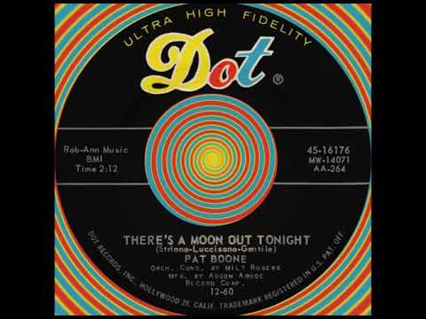 THERE’S A MOON OUT TONIGHT, Pat Boone, (Dot #16176) 1961