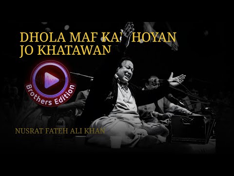 Dhola Maf Kar Hoyaan Jo Khatawan Rataan De Meri Neend Udh Gai #NFAK #DholaMafKar #Brothersedition