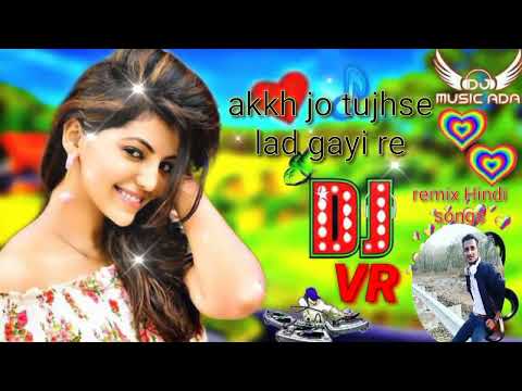 akkh jo tujhse lad gayi re Hindi songs VR DJ remix Hindi songs #oldisgoldsongs