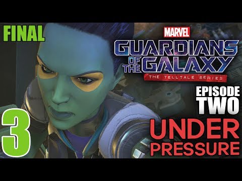 Guardians of the Galaxy The Telltale Series Episode 2 "Under Pressure" Walkthrough Part 3 [End]