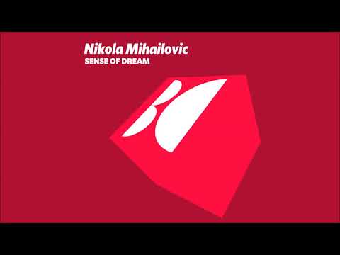 Nikola Mihailovic - Sense Of Dream (Original Mix)