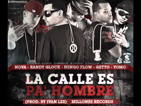 La Calle Es Pa' Hombre (Prod. By Ivan Lee) - Nova Ft. Randy Glock, Ñengo Flow, Getto & Yomo