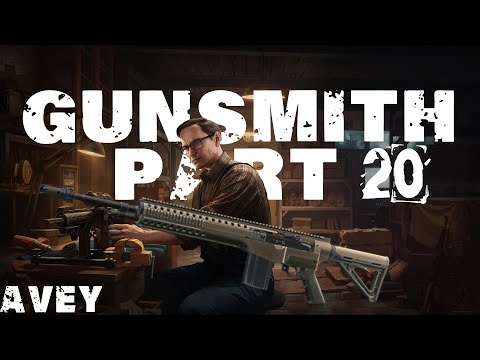 Gunsmith Part 20 Guide | Escape from Tarkov