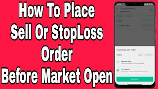 How To Place Sell Or StopLoss Order Before Market Open In Grow App