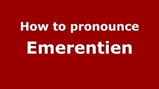How to pronounce Emerentien