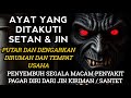 RUQYAH RUMAH PENGUSIR JIN SETAN SIHIR DI RUMAH TUBUH PENENANG HATI PIKIRAN ALAA AQEL