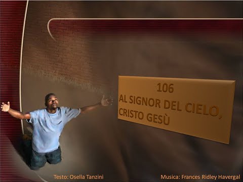 106 Al Signor del cielo, Cristo Gesù - Canti di Lode Chiesa Cristiana Avventista del Settimo Giorno