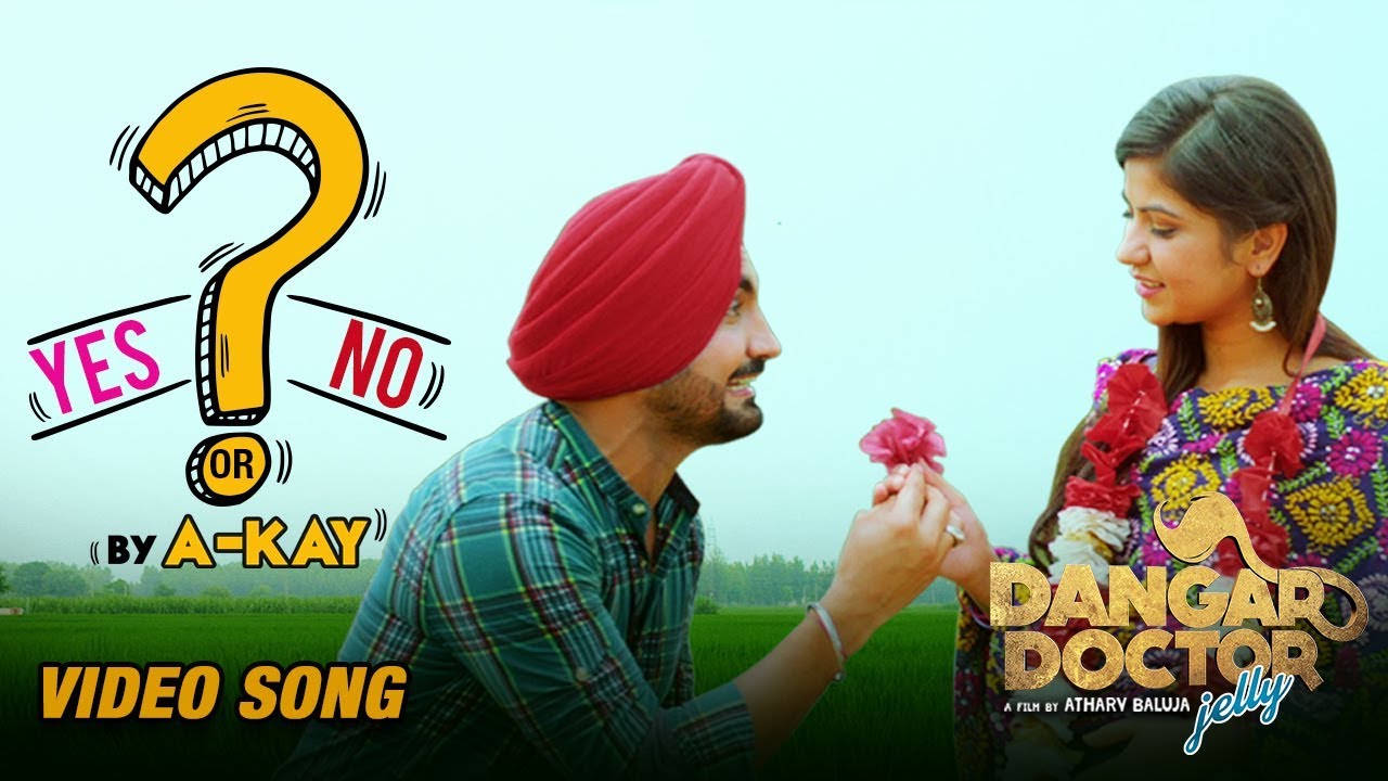 Yes Or No Lyrics  | Dangar Doctor Jelly | Ravinder Grewal, Sara Gurpal | A Kay | Goldboy