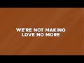 Dru Hill - We're Not Making Love No More (Lyrics)