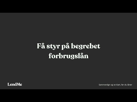 Forbrugslån - Ved du hvad det er?