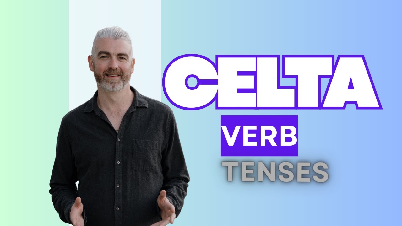 CELTA & TEFL Day 13: Language Analysis 3: Verb Tenses