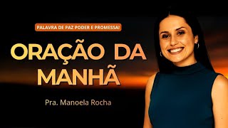 ORAÇÃO DA MANHÃ - 22/03/2026 - PASTORA MANOELA ROCHA 
