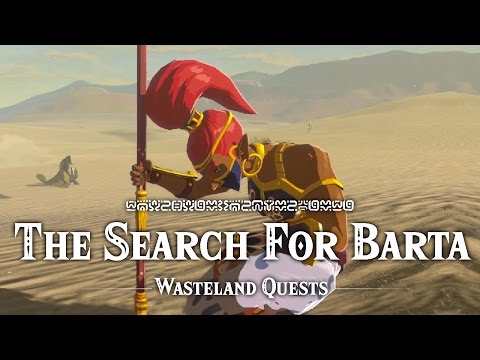 The Search For Barta -Wasteland Quests - The Legend of Zelda: Breath of the Wild