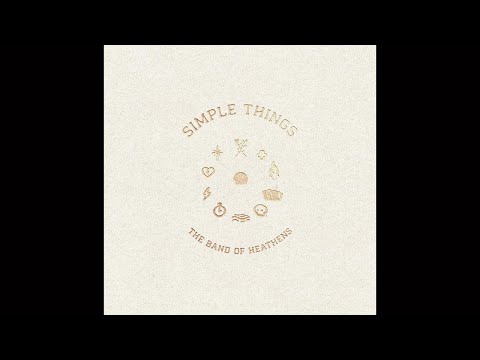The Band of Heathens - Simple Things (Full Album) 2023