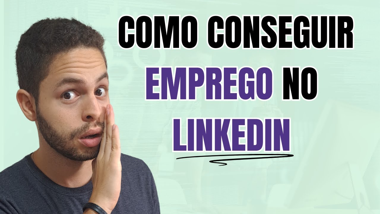 Quais são as melhores dicas para você conseguir emprego no LinkedIn em 2024