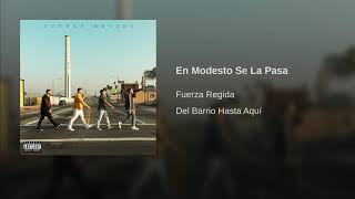 Fuerza Regida - En Modesto Se La Pasa